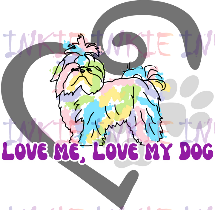 Shih Tzu - Love Me, Love My Dog