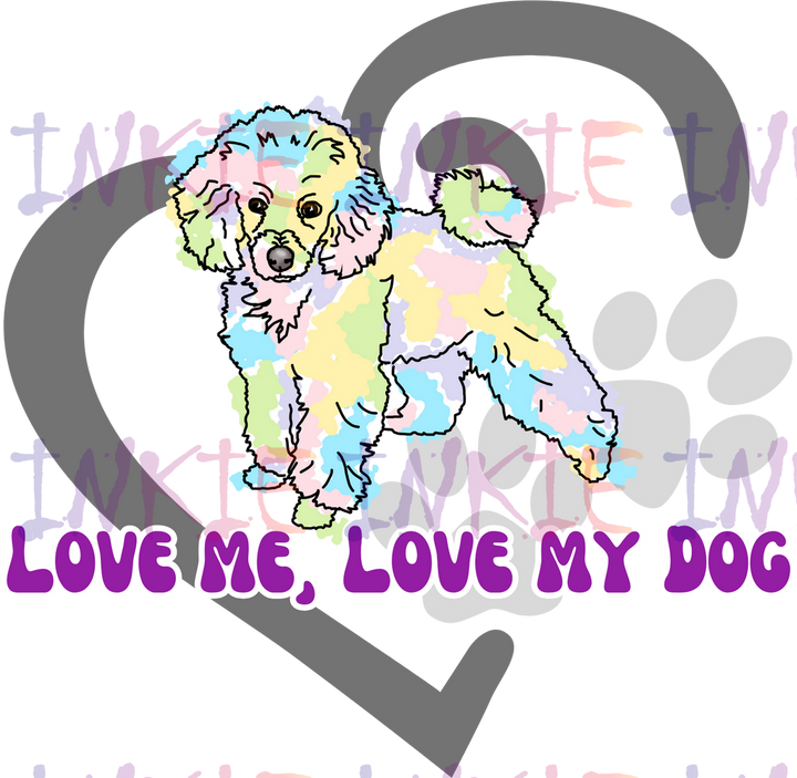 Toy Poodle - Love Me, Love My Dog