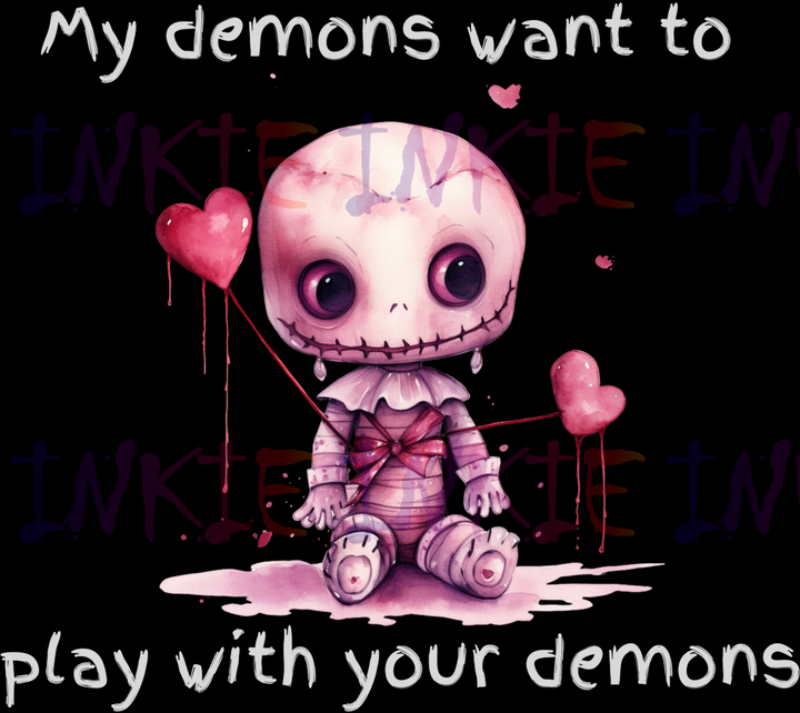 My demons want to play with your demons